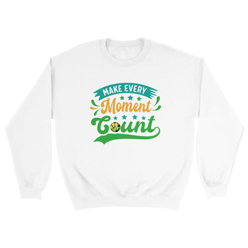 Make Every Moment Count Unisex Crewneck Sweatshirt