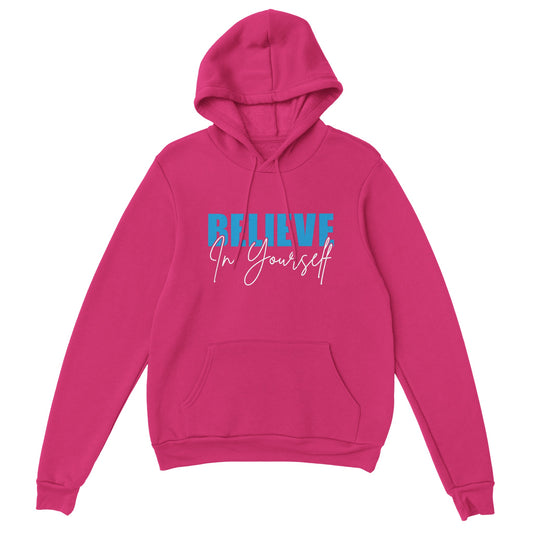 Believe In Yourself  Unisex Pullover Hoodie