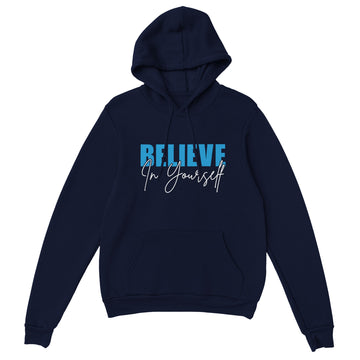 Believe In Yourself  Unisex Pullover Hoodie