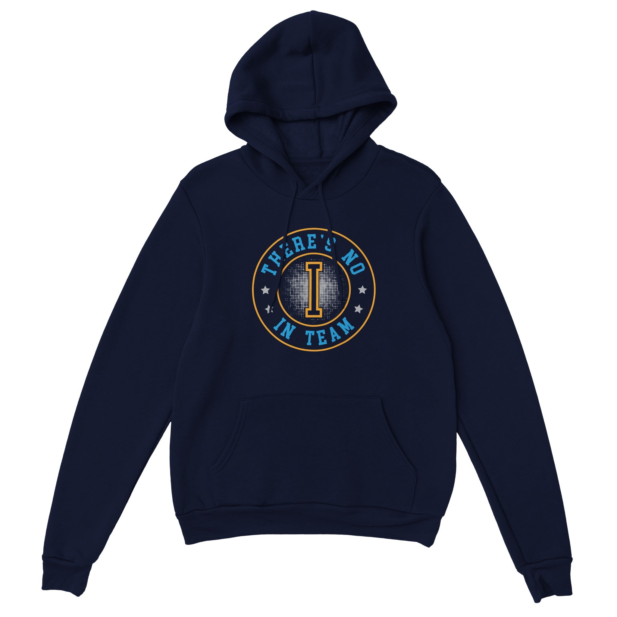 No I in Team Unisex Pullover Hoodie