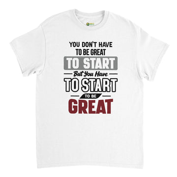 Start to be Great Unisex Crewneck T-shirt