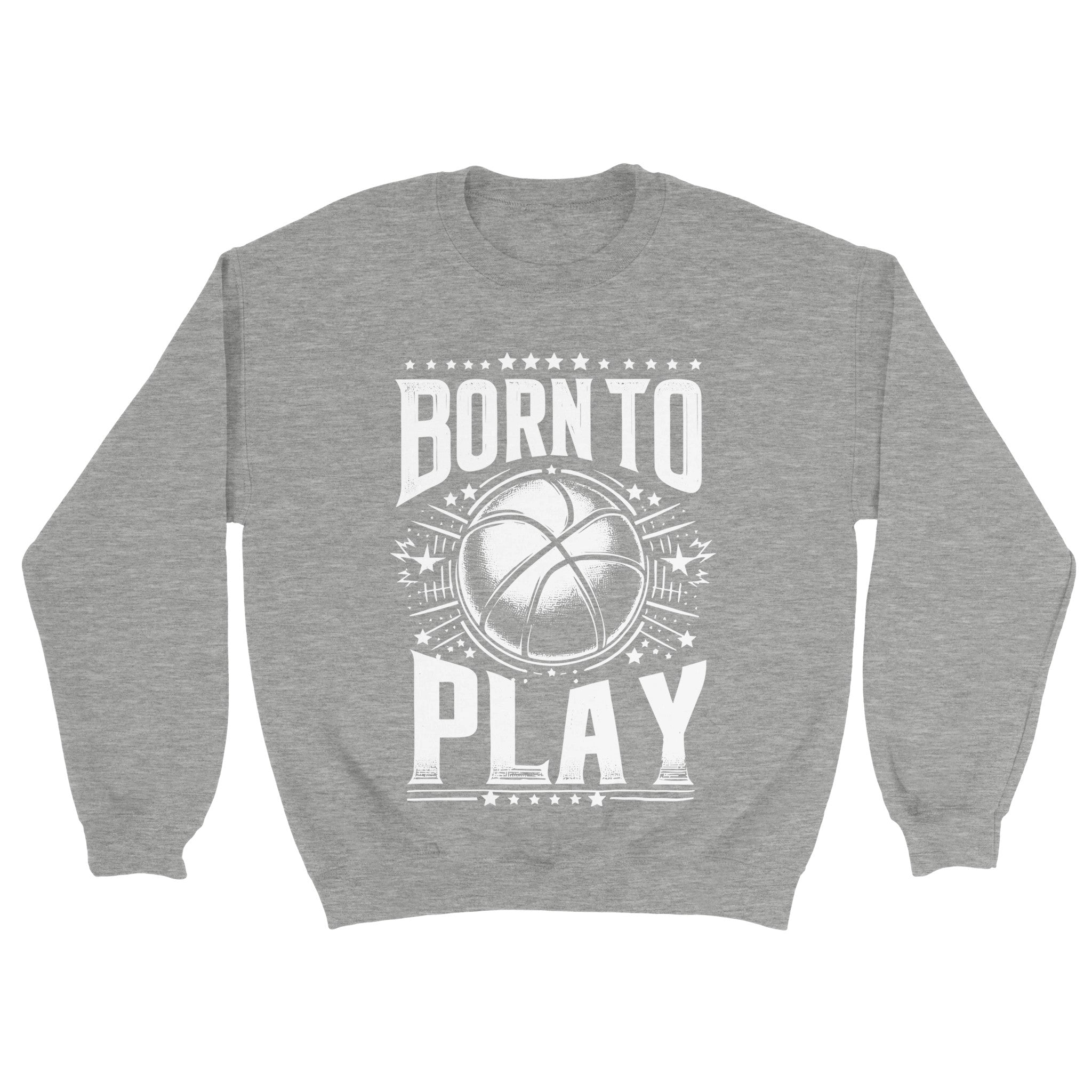 Born to Play Basketball Unisex Crewneck Sweatshirt