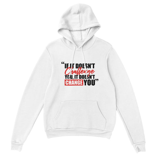 Challenge You Change You Unisex Pullover Hoodie