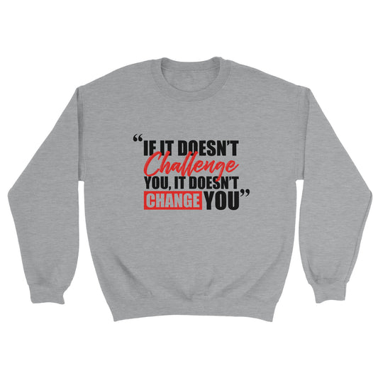 Challenge You Change You Unisex Crewneck Sweatshirt