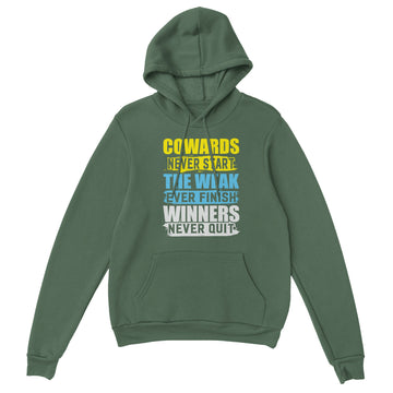 Cowards Never Start Unisex Pullover Hoodie