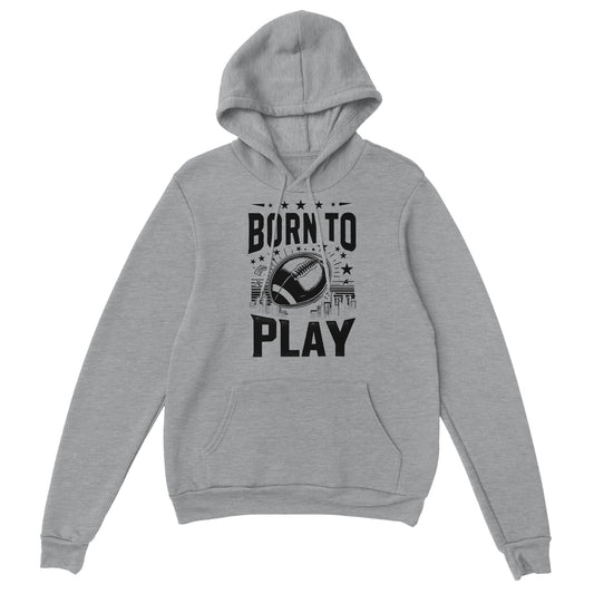 Born to Play Football Unisex Pullover Hoodie